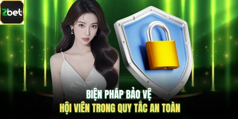Biện pháp bảo vệ hội viên trong quy tắc an toàn