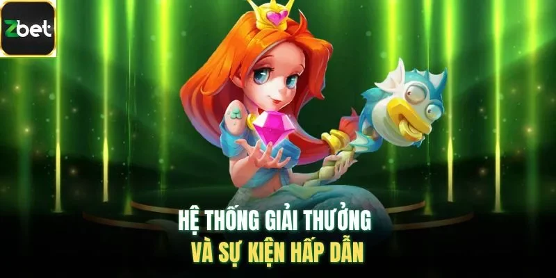 Hệ thống giải thưởng và sự kiện hấp dẫn