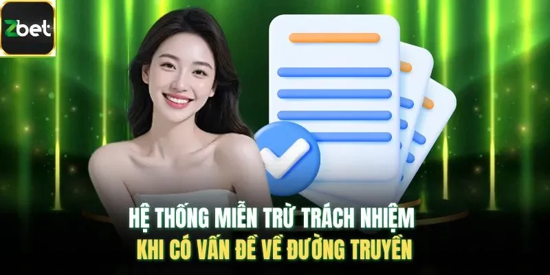 Hệ thống miễn trừ trách nhiệm khi có vấn đề về đường truyền