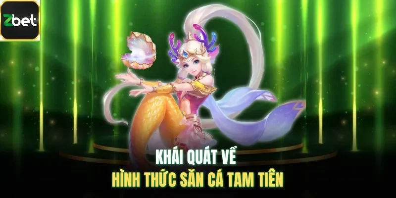Khái quát về hình thức săn cá tam tiên