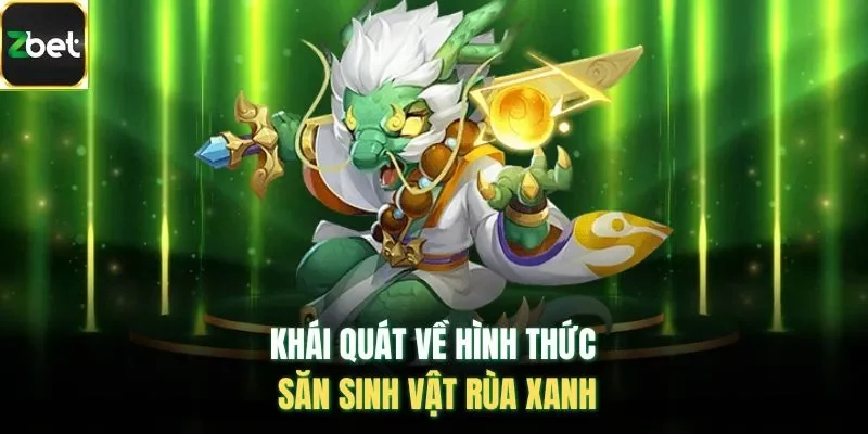 Khái quát về hình thức săn sinh vật rùa xanh