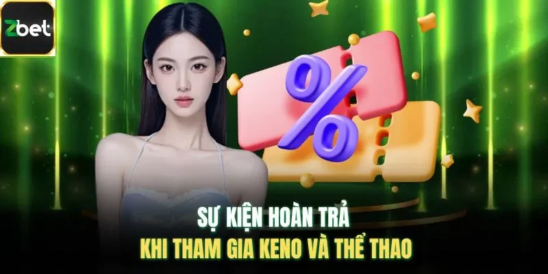 Sự kiện hoàn trả khi tham gia Keno và thể thao 