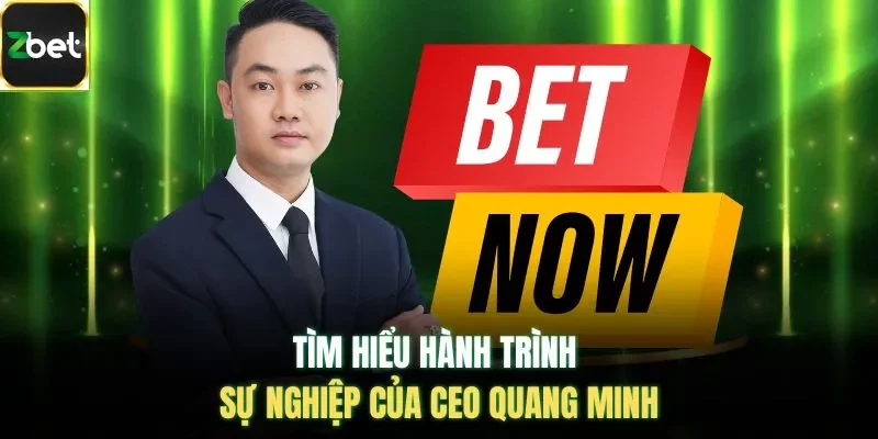 Tìm hiểu hành trình sự nghiệp của CEO Quang Minh