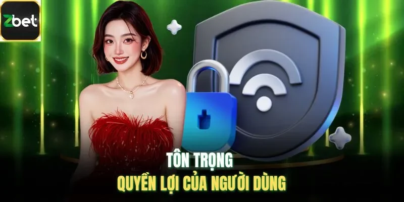 Tôn trọng quyền lợi của người dùng